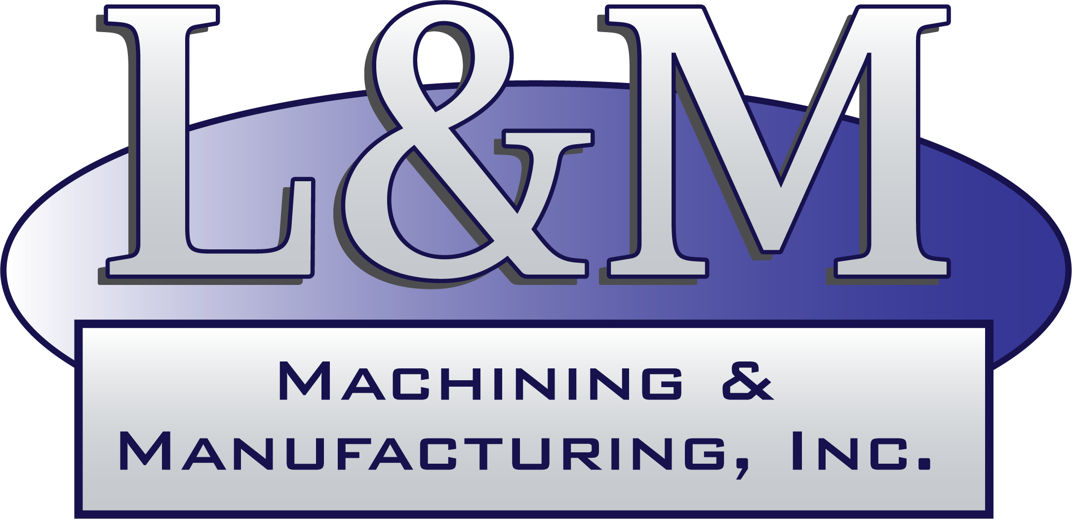 L & M Machining and Manufacturing, Inc.